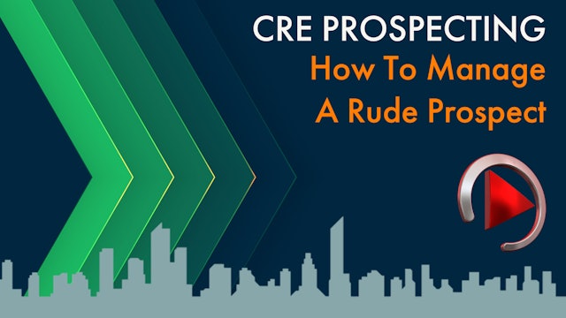 HOW TO MANAGE A RUDE PROSPECT