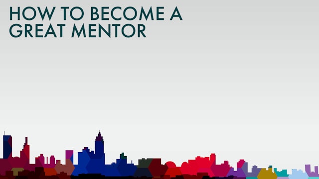 HOW TO BECOME A GREAT MENTOR