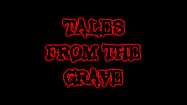 Tales From The Grave: S01, E04