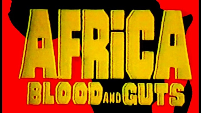 Africa: Blood and Guts! REMIX