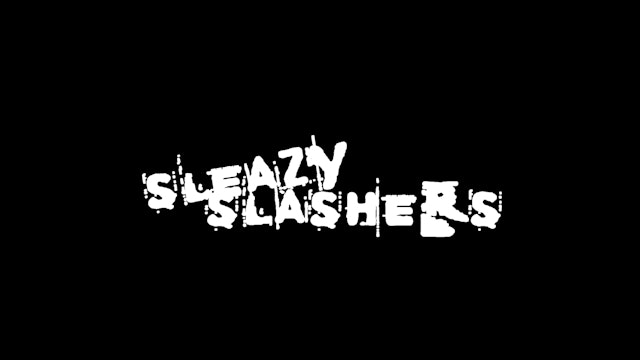 Sleazy Slashers