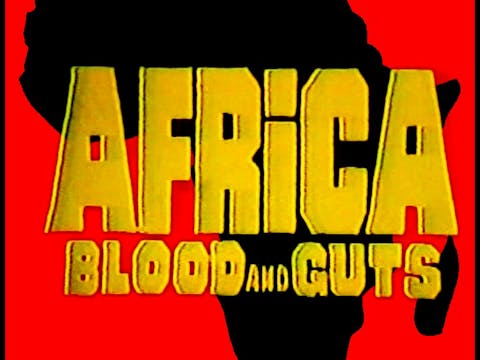 Africa: Blood and Guts! REMIX