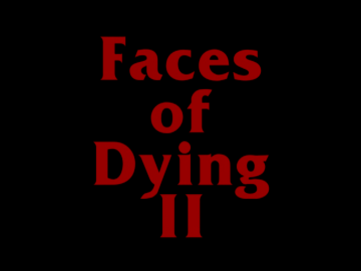 Faces of Dying II