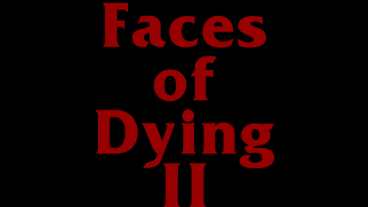 Faces of Dying II