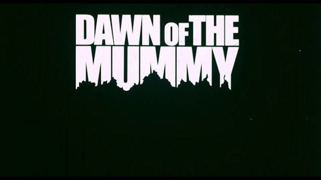 Dawn of The Mummy