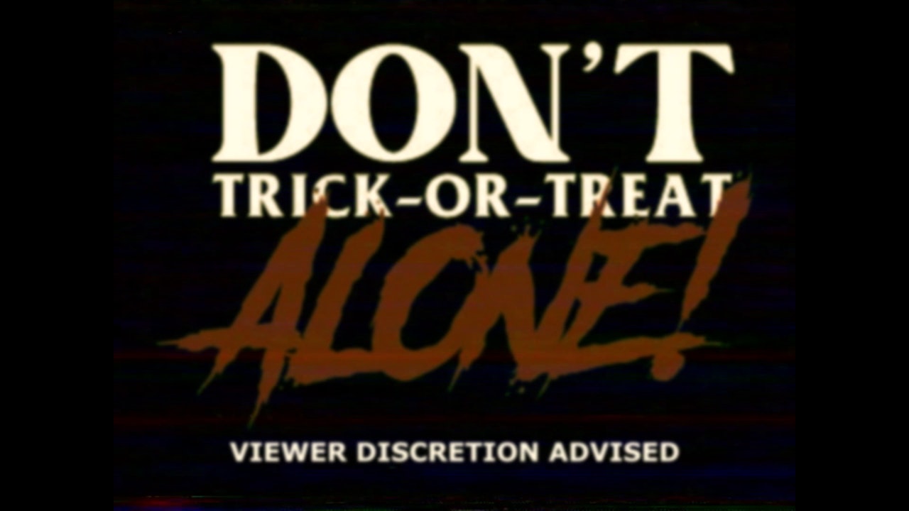 Don't Trick-Or-Treat Alone!