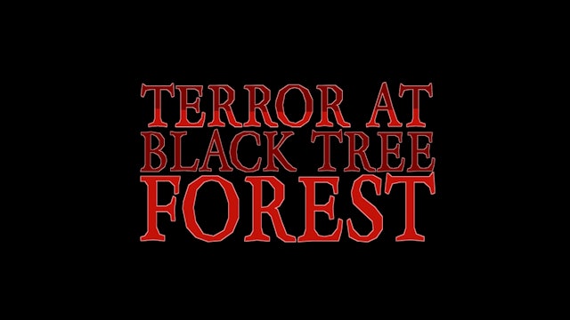 Terror at Black Tree Forest (Reboot)