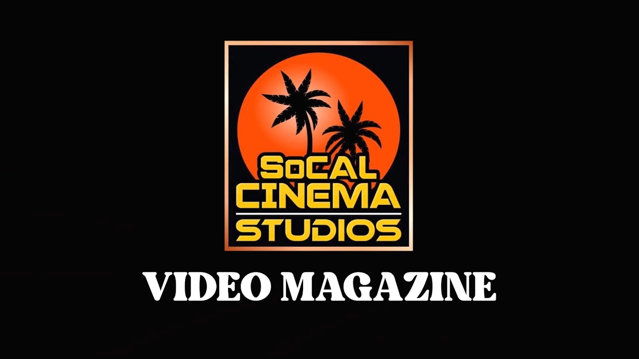 SoCal Cinema Studios Video Magazine Vol. 1
