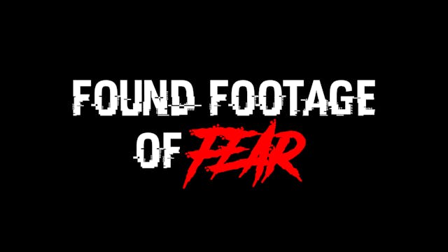 Found Footage of Fear