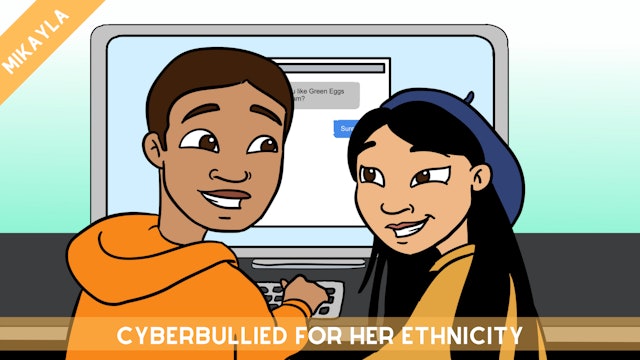 Story 11 - Mikayla: Cyberbullied for Her Ethnicity