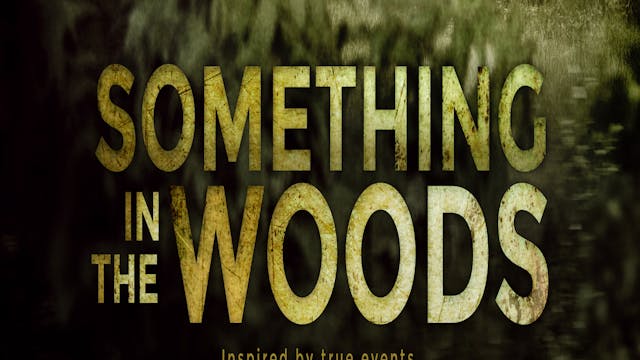 Something in the Woods - Trailer