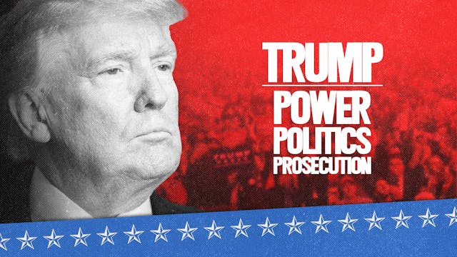 Trump: Power, Politics, Prosecution 