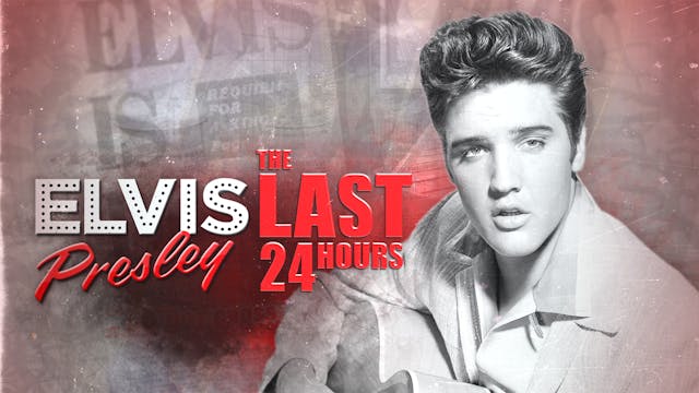 The Last 24 Hours: Elvis Presley (Tra...