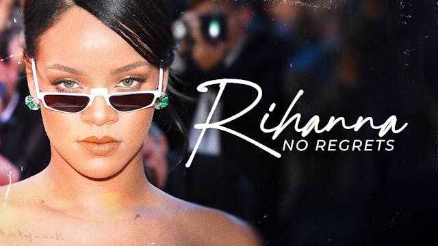 Rihanna: No Regrets (Trailer)