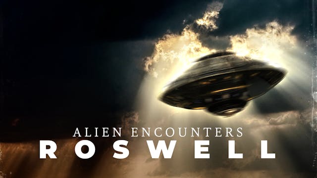 Alien Encounters: Roswell