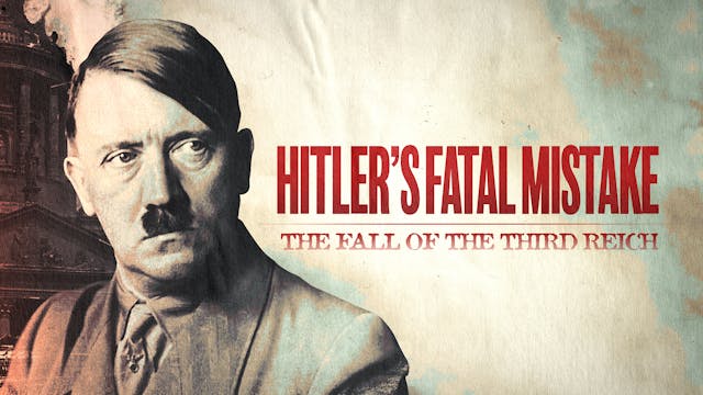 Hitler's Fatal Mistake: The Fall of t...