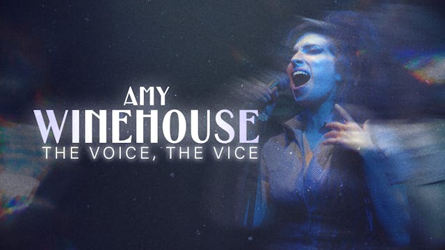 Amy Winehouse: The Voice the Vice 