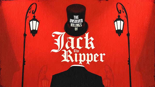 The Unsolved Killings of Jack The Ripper