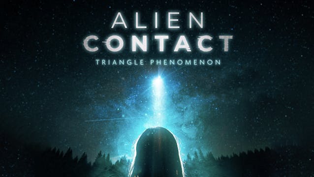 Alien Contact: Triangle Phenomenon Tr...