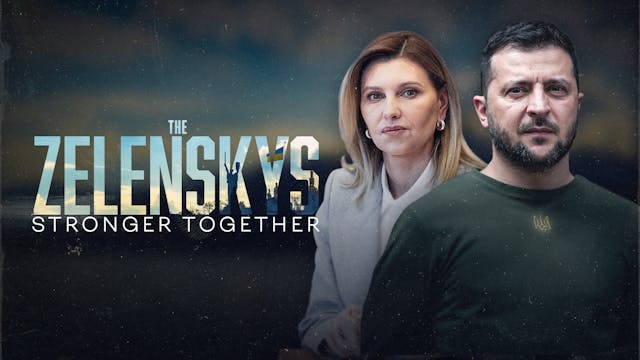 The Zelenskyy's: Stronger Together 