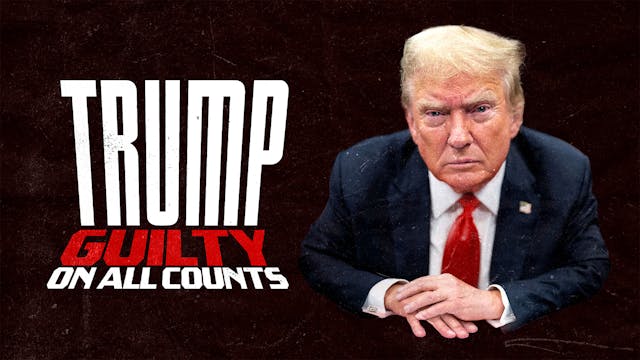 Trump: Guilty on all Counts