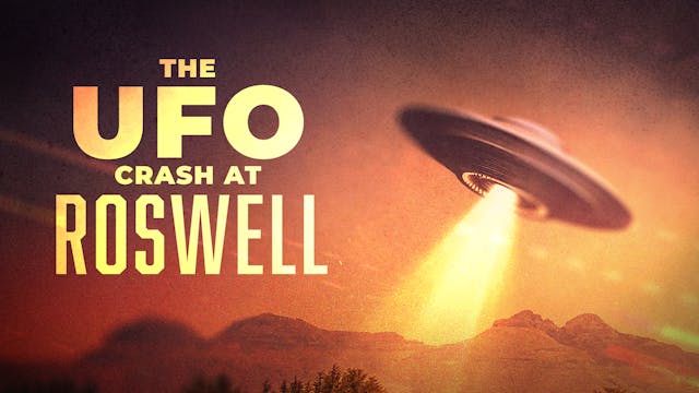 The UFO Crash at Roswell 