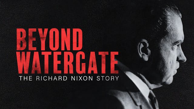 Beyond Watergate: The Richard Nixon