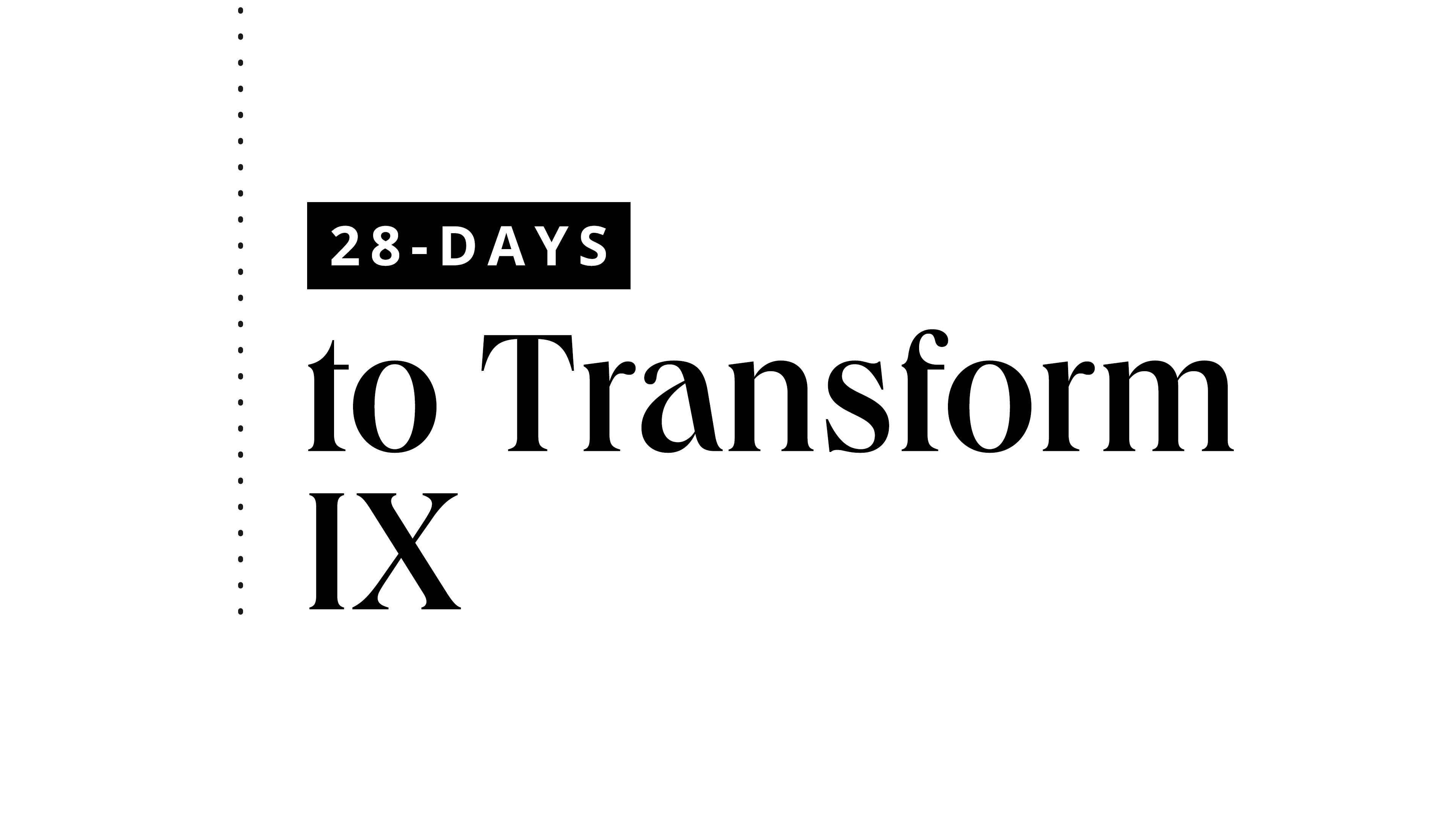Transformation IX