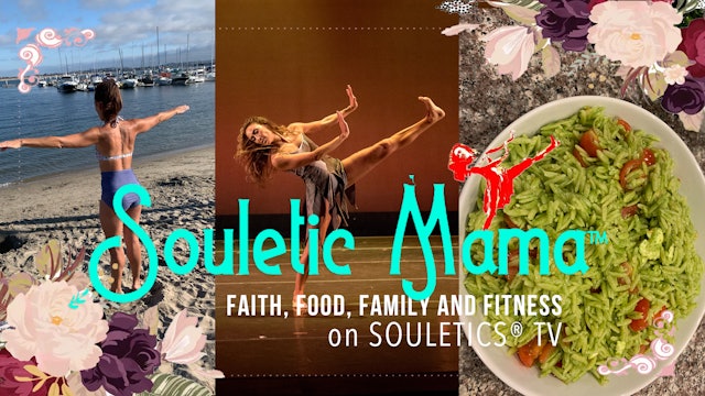 Faith, food, family & fitness with Souletic Mama™