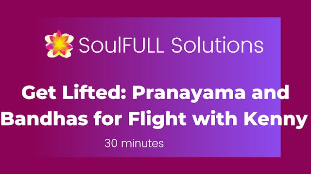 4/10/21 - Bandhas for Flight with Kenny