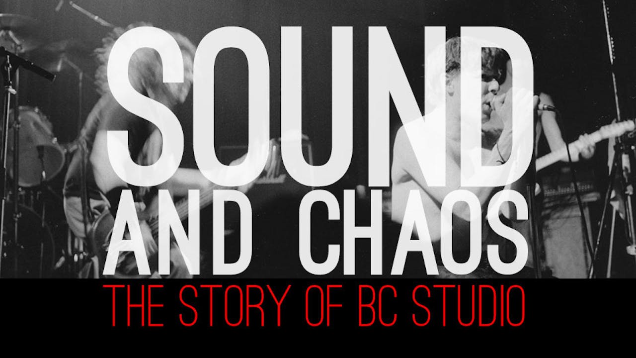 Sound and Chaos: The Story of BC Studio