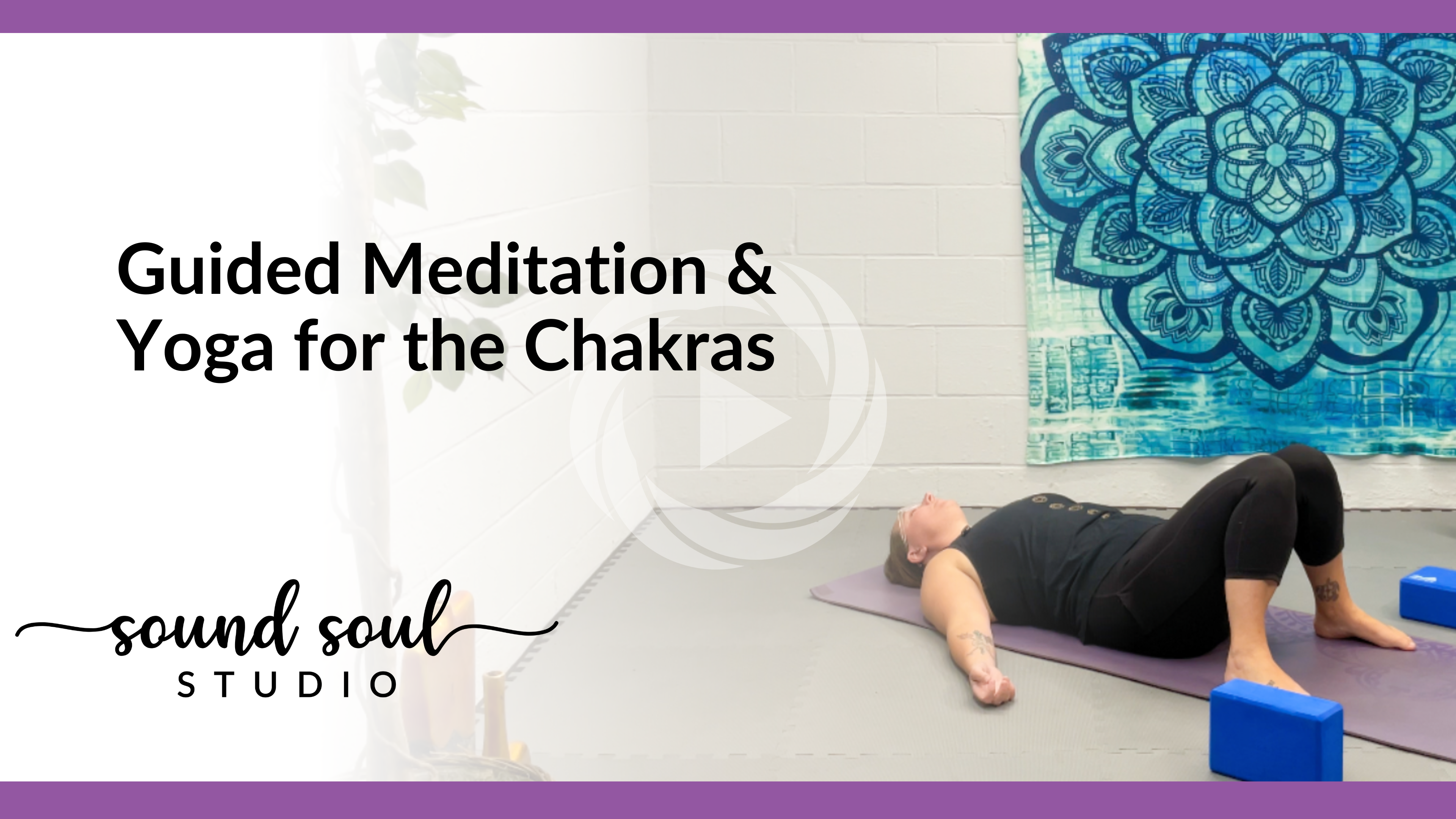 Guided Meditation & Yoga for the Chakras