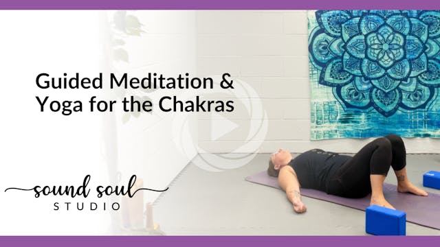 Guided Meditation & Yoga for the Chakras