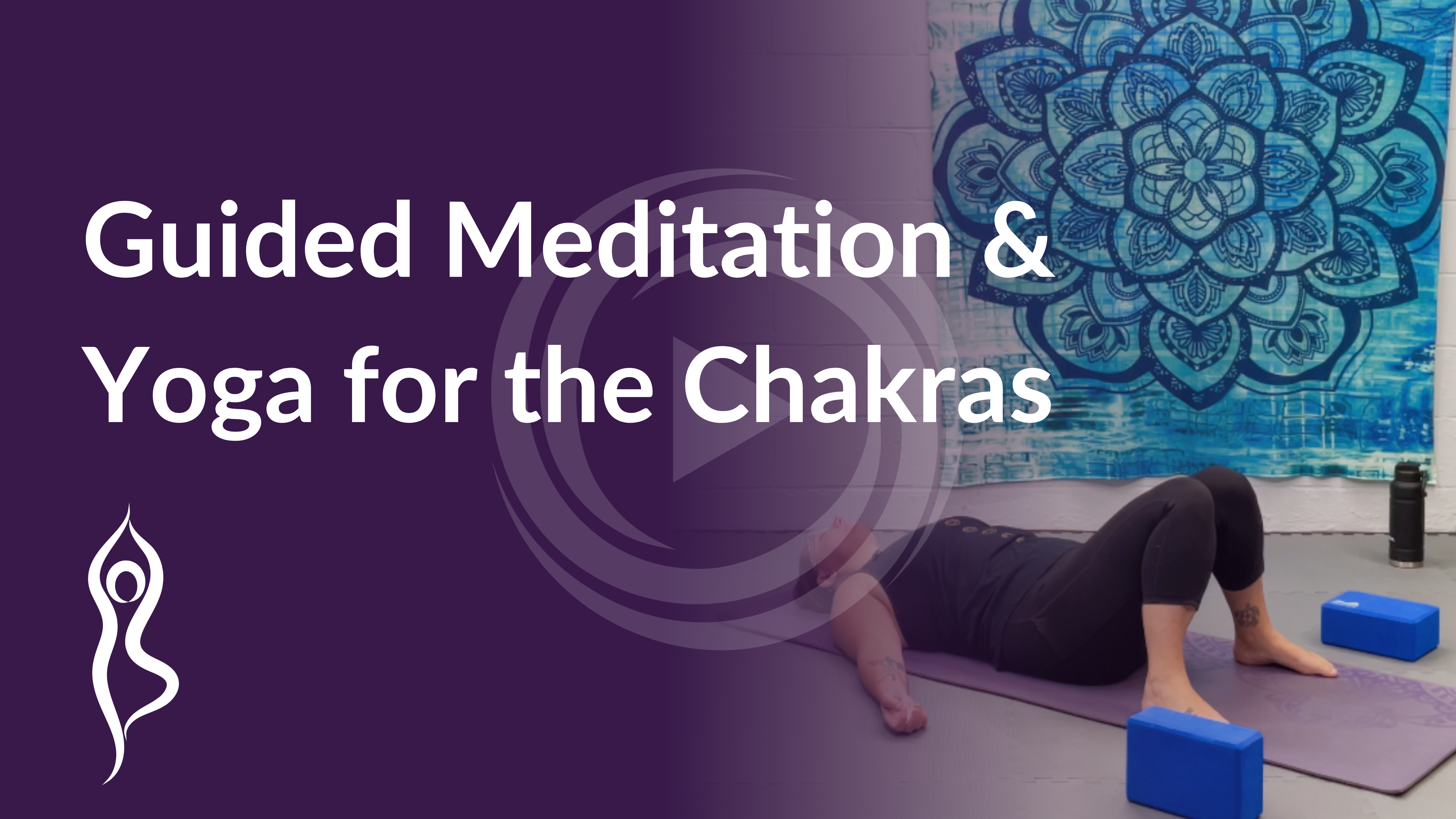 Guided Meditation & Yoga for the Chakras