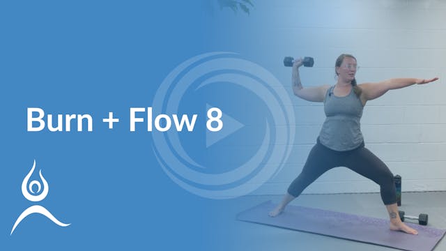 Burn + Flow 8