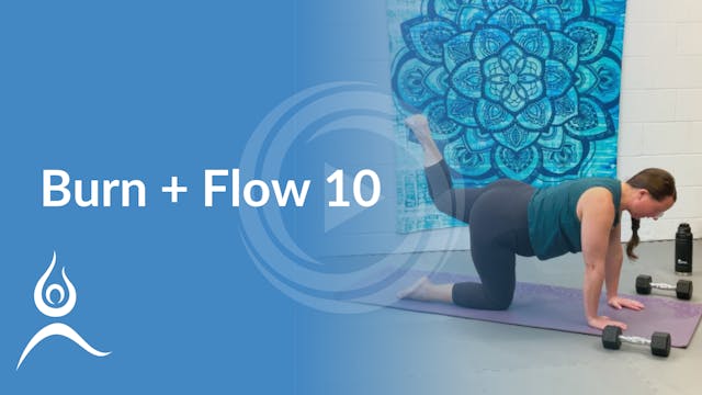 Burn + Flow 10