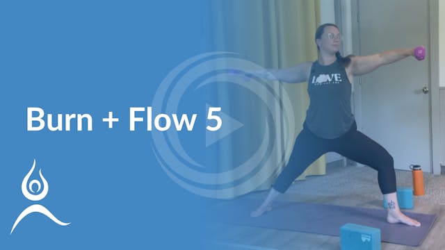 Burn + Flow 5