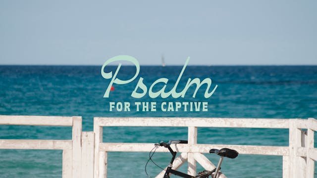 A Psalm For The Captive