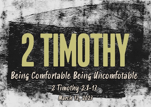 Becoming Comfortable Being Uncomfortable // 2 Timothy