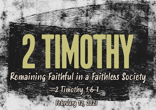 Remaining Faithful in a Faithless Society // 2 timothy