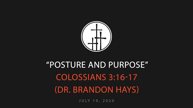 Posture And Purpose // Dr. Brandon Hays