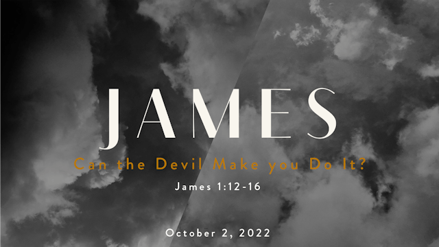 Can The Devil Make You Do It ? // James