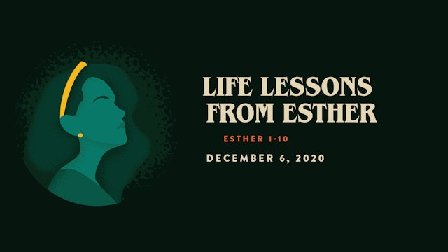 Life Lessons from Esther // The Book - Esther