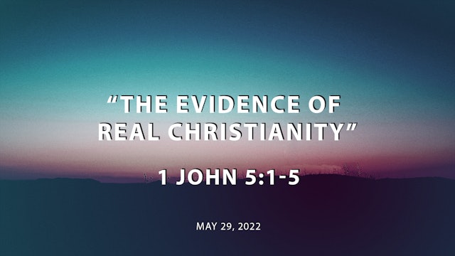 The Evidence of Real Christianity // 1 John