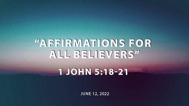 Affirmations For All Believers // 1 John