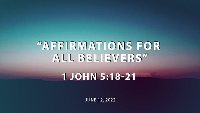 Affirmations For All Believers // 1 John
