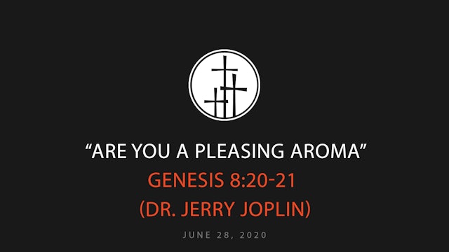 Are You A Pleasing Aroma? // Dr. Jerry Joplin