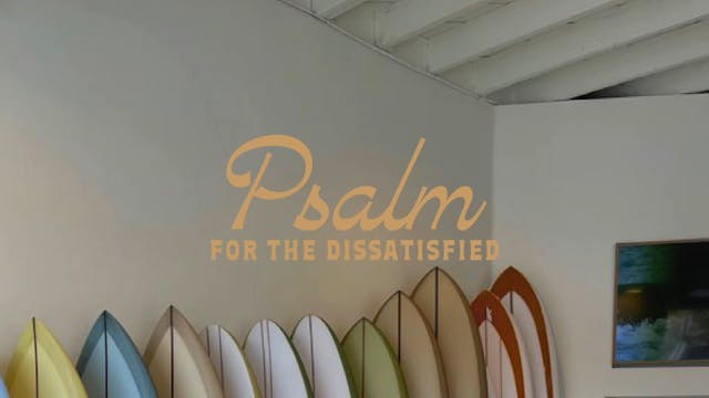 Psalm For The Dissatisfied