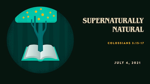 Supernaturally Natural // The Book : Colossians