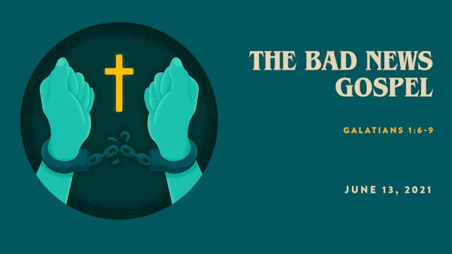 The Bad News Gospel // The Book - Galatians